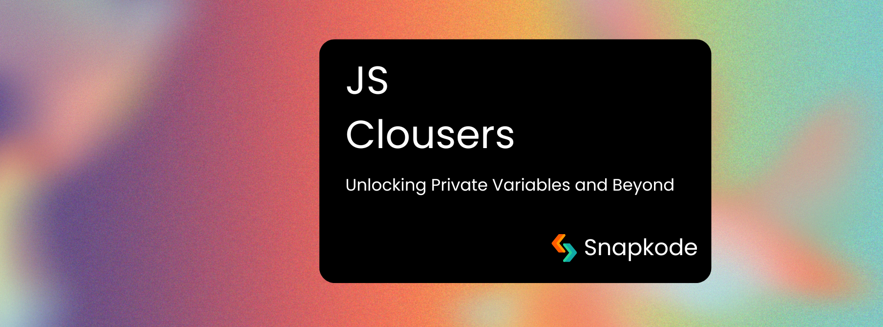 JavaScript Closures Demystified: Unlocking Private Variables and Beyond